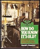 How do you know it's old? : a practical handbook on the detection of fakes for the antique collector and curator