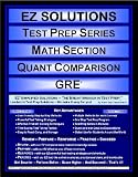 EZ Solutions - Test Prep Series - Math Section - Quantitative Comparison - GRE (Ez Solutions: Test Prep Series) (Ez Test Prep)
