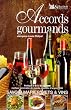 Accords gourmands : Savoir marier mets et vins