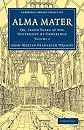 Alma Mater 2 Volume Paperback Set: Alma Mater: Or, Seven Years at the University of Cambridge (Cambridge Library Collection - Classics) (Volume 2)