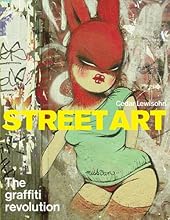 Street Art: The Graffiti Revolution