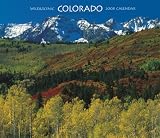 Colorado, Wild & Scenic 2008 Deluxe Wall Calendar
