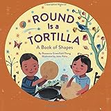 Round Is a Tortilla: A Book of Shapes