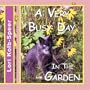 A Very Busy Day In The Garden