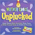 Mother Goose Unplucked (Crazy Comics, Zany Activities, Nutty Facts, & Other Twisted Takes on Childhood Favorites) (Hardcover)