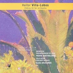 Villa-L�bos: Orchestral and Chamber Works
