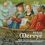 Making Merrye: Joyful Medieval Song and Dances