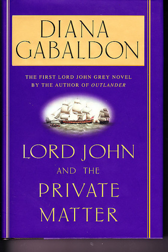 Lord John and the Private Matter by Diana Gabaldon Lord John and the Private Matter