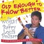 Old Enough To Know Better: The Worst of Barry Louis Polisar