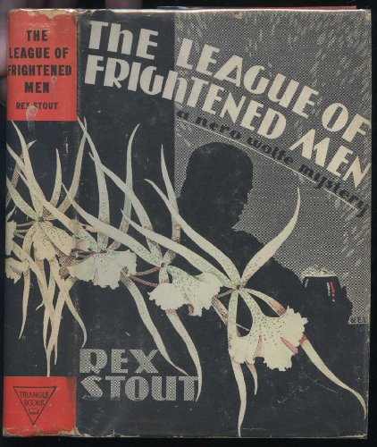 The League of Frightened Men a Nero Wolfe Mystery By Rex Stout