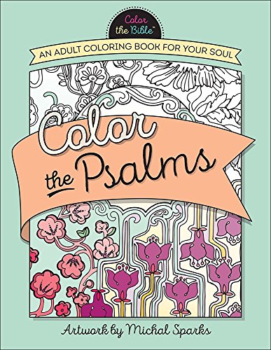 Color the psalms: an adult coloring book for your soul …