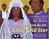 Estrellita de oro / Little Gold Star: A Cinderella Cuento