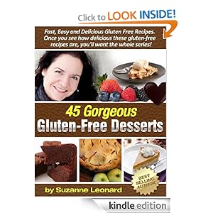 45 Gorgeous Gluten-Free Desserts (Fast, Easy and Delicious Gluten-Free Recipes)