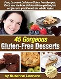 45 Gorgeous Gluten-Free Desserts (Fast, Easy and Delicious Gluten-Free Recipes)