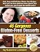 Books : 45 Gorgeous Gluten-Free Desserts (Fast, Easy and Delicious Gluten-Free Recipes)