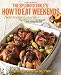 Image of The Splendid Table's How to Eat Weekends: New Recipes, Stories, and Opinions from Public Radio's Award-Winning Food Show