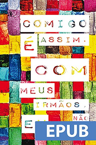 Comigo é assim. Com meus irmãos, eu não sei. (Portuguese Edition)