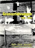 Produkt-Bild: Grenzerfahrungen 1945 - 1990