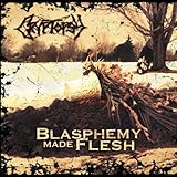 Blasphemy Made Flesh by CRYPTOPSY (2013-02-19)【並行輸入品】