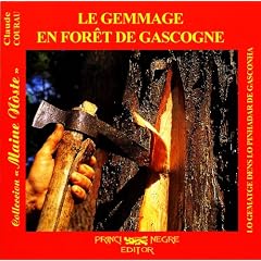 Le gemmage en for�t de Gascogne - Lo gematge dens lopinhardar de gasconha