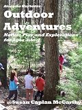 Outdoor Adventures: Nature Play and Explorations for Ages 3-to-7 (Along the Way)