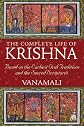 Complete life of Krishna : based on the earliest oral traditions and the sacred scriptures 