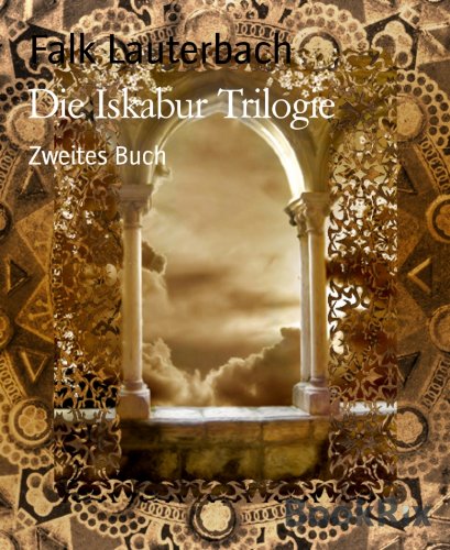 Die Iskabur Trilogie: Zweites Buch (German Edition)
