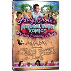 Pauly Shore's Natural Born Komics Sketch Comedy Movie: Miami