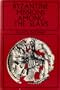 Byzantine missions among the Slavs;: SS. Constantine-Cyril and Methodius (Rutgers Byzantine series)