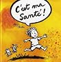 C'est ma sant� !