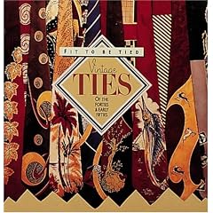 Fit to Be Tied: Vintage Ties of the Forties and Early Fifties (Recollectibles)