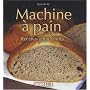 Machine � pain : Recettes gourmandes