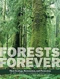 Forests Forever: Their Ecology, Restoration, and Protection (Center Books on Natural History)