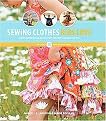 Sewing Clothes Kids Love (Sewing Patterns and Instructions for Boys and Girls Outfits) (Hardcover)