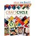 Craftcycle: 100+ Eco-Friendly Projects and Ideas for Everyday Living