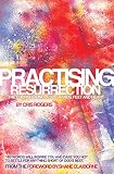 Practising resurrection : the church being Jesus' hands, feet and heart