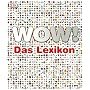 Wow! Das Lexikon