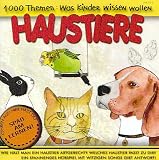 1000 Themen: Was Kinder wissen wollen -- Haustiere, 1 Audio-CD - Angela Lenz