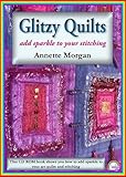 Glitzy quilts : add sparkle to your stitching