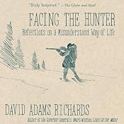 Facing the Hunter | [David Adams Richards]