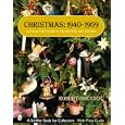 Christmas, 1940-1959: A Collector's Guide to Decorations and Customs (Schiffer Book for Collectors) by Robert Brenner