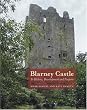 Blarney Castle: Its History, Development and Purpose
