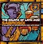 Colors of Latin Jazz: Sabroso