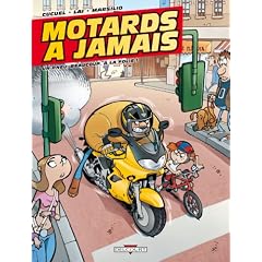 Motards � jamais, Tome 1 : Un pneu, beaucoup, � la folie !