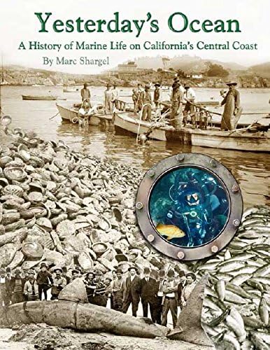 Yesterday?s Ocean: A History of Marine Life on California?s Central Coast