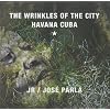 JR & Jos� Parl�: Wrinkles of the City, Havana, Cuba
