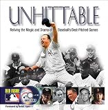 Unhittable: Reliving the Magic and Drama of Baseball's Best Pitched Games with DVD