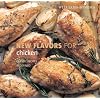 Williams-Sonoma New Flavors for Chicken: Classic Recipes Redefined (NEW FLAVORS FOR SERIES)