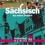 S�chsisch - das wahre Deutsch: S�chsisch. Kauderwelsch AusspracheTrainer. CD - 