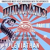 Illuminatus! Part III: Leviathan | [Robert Shea, Robert Anton Wilson]